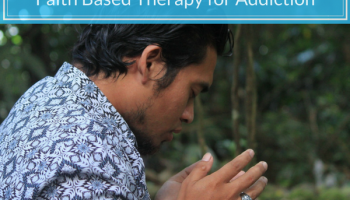 using faith based therapy to overcome addiction